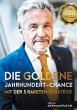 Die goldene Jahrhundert Chance mit der... - Bild 1