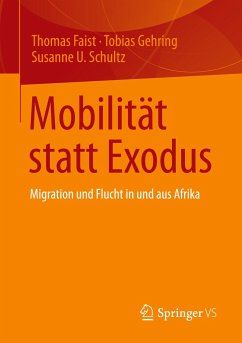 Mobilität statt Exodus - Faist, Thomas;Gehring, Tobias;Schultz, Susanne U.