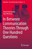 In Between Communication Theories Through One Hundred Questions