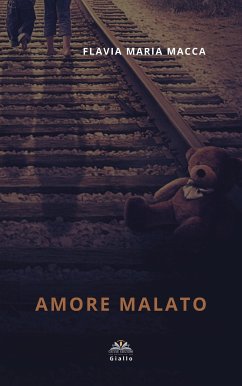 Amore malato (eBook, ePUB) - Maria Macca, Flavia