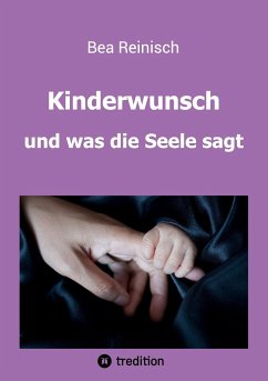 Kinderwunsch und was die Seele sagt - Reinisch, Mag. Bea