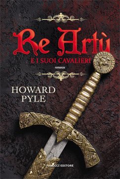 Re Artù e i suoi cavalieri (eBook, ePUB) - Pyle, Howard