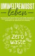 Umweltbewusst leben: Wie Sie mit Zero... - Bild 1