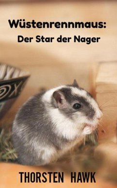 Wüstenrennmaus: Der Star der Nager (eBook, ePUB) - Hawk, Thorsten
