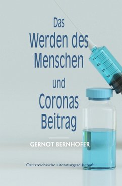 Das Werden des Menschen und Coronas Beitrag - Bernhofer, Gernot