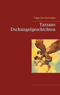Tarzans Dschungelgeschichten - Burroughs, Edgar Rice