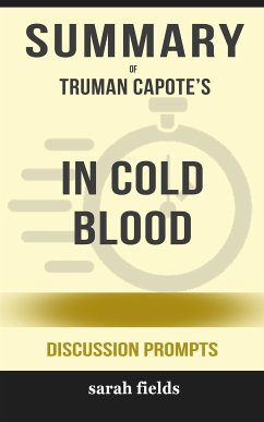 Summary of Truman Capote's In Cold Blood: A True Account of a Multiple Murder and Its Consequences (Discussion Prompts) (eBook, ePUB) - Fields, Sarah