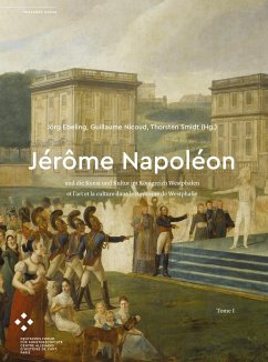 Jérôme Napoléon und die Kunst und Kultur im Königreich Westphalen / et l¿art et la culture dans le Royaume de Westphalie