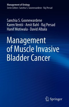 Management of Muscle Invasive Bladder Cancer (eBook, PDF) - Goonewardene, Sanchia S.; Ventii, Karen; Bahl, Amit; Persad, Raj; Motiwala, Hanif; Albala, David