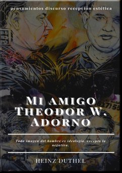 Mi amigo Theodor W. Adorno (eBook, ePUB) Cover Mi amigo Theodor W. Adorno (eBook, ePUB)