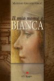 Il mio nome è Bianca (eBook, ePUB)