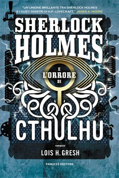 Sherlock Holmes e l'orrore di Cthulhu (eBook, ePUB) - H. Gresh, Lois