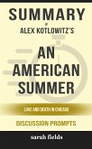 Summary of Alex Kotlowitz's An American Summer: Love and Death in Chicago (Discussion Prompts) (eBook, ePUB)