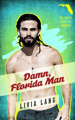 Cover Damn, Florida Man (The Erotic States of America, #2) (eBook, ePUB)