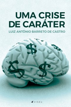 Uma crise de caráter (eBook, ePUB) - Castro, Luiz Antônio Barreto de