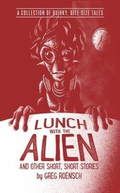 Lunch with the Alien and Other Short, Short Stories (eBook, ePUB) - Roensch, Greg