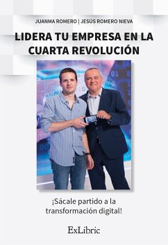 Lidera tu empresa en la cuarta revolución (eBook, ePUB) - Romero Martín, Juan Manuel; Romero Nieva, Jesús