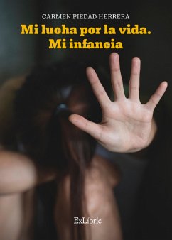 Mi lucha por la vida. Mi infancia (eBook, ePUB) - Piedad Herrera, María del Carmen