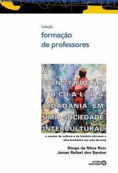 A construção social da cidadania em uma sociedade intercultural (eBook, ePUB) - Roiz, Diogo da Silva; Santos, Jonas Rafael dos