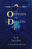The Orphan and the Dragon of Ice (A Tide of Sacred Ice, #1) (eBook, ePUB)