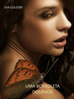 Uma Borboleta Dourada (eBook, ePUB) - Goldsby, Eva