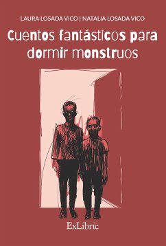 Cuentos fantásticos para dormir monstruos (eBook, ePUB) - Losada Vico, Laura; Losada Vico, Natalia