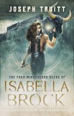 The Four Miraculous Deeds of Isabella Brock (Tales of Iron and Smoke, #2) (eBook, ePUB)