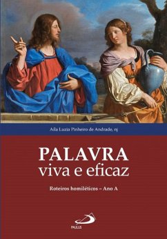 Cover Palavra Viva e Eficaz: Roteiros homiléticos - Ano A (eBook, ePUB)