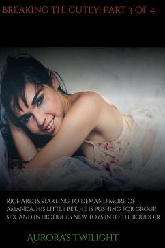 Breaking the Cutie: Part 3 of 4 (eBook, ePUB) - Twilight, Aurora's