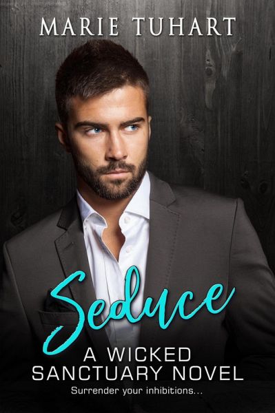 Seduce: A Wicked Sanctuary Novel (eBook, ePUB)