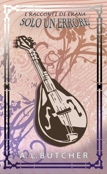 I racconti di Erana: Solo un Errore (eBook, ePUB)