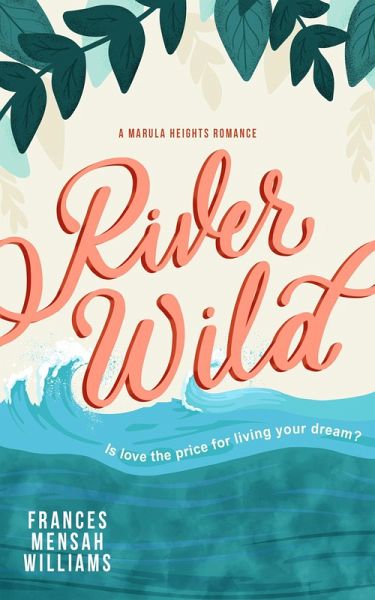 River Wild (The Marula Heights Romance Series) (eBook, ePUB)