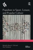 Populism in Sport, Leisure, and Popular Culture (eBook, ePUB) Populism in Sport, Leisure, and Popular Culture (eBook, ePUB)