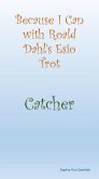 Because I Can with Roald Dahl's Esio Trot : Catcher (eBook, ePUB)