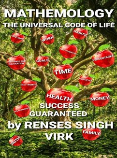 MATHEMOLOGY - THE UNIVERSAL CODE OF LIFE SUCCESS GUARANTEED (eBook, ePUB) - Virk, Renses