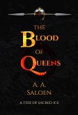 The Blood of Queens (A Tide of Sacred Ice, #2) (eBook, ePUB)