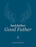 Bad Father Good Father (eBook, ePUB)