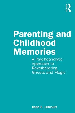 Parenting and Childhood Memories (eBook, ePUB) - Lefcourt, Ilene S.