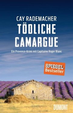 Tödliche Camargue / Capitaine Roger Blanc ermittelt Bd.2 (Mängelexemplar) - Rademacher, Cay