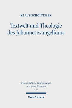 Textwelt und Theologie des Johannesevangeliums (eBook, PDF) - Scholtissek, Klaus