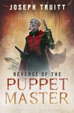 Revenge of the Puppet Master (Tales of Iron and Smoke, #3) (eBook, ePUB)