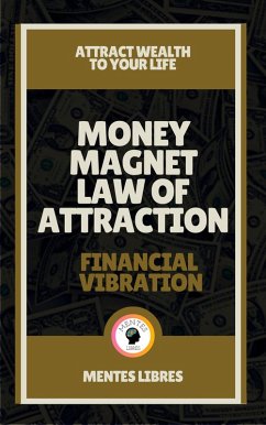 Cover Money Magnet law of Attraction - Financial Vibration (eBook, ePUB)