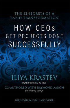 How CEOs Get Projects Done Successfully (eBook, ePUB) - Aaron, Raymond; Krastev, Iliya
