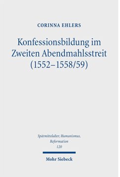 Konfessionsbildung im Zweiten Abendmahlsstreit (1552-1558/59) (eBook, PDF) - Ehlers, Corinna