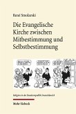 Die Evangelische Kirche zwischen Mitbestimmung und Selbstbestimmung (eBook, PDF)