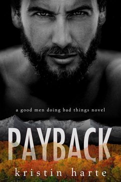 Payback: A Good Men Doing Bad Things Novel (Vigilante Justice, #1) (eBook, ePUB) - Harte, Kristin