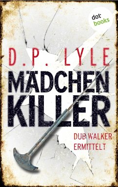 Mädchenkiller / Dub Walker Bd.2 (eBook, ePUB) - Lyle, D. P.