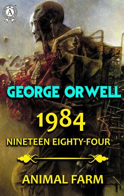 1984. Nineteen Eighty-Four. Animal Farm (eBook, ePUB) - Orwell, George