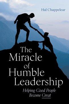 The Miracle of Humble Leadership (eBook, ePUB) - Chappelear, Hal