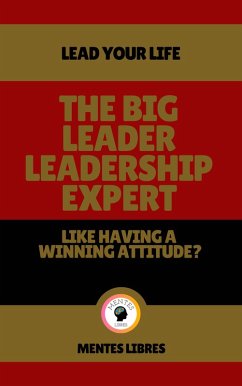 Cover The big Leader Leadership Expert - Like Having a Winning Attitude? (eBook, ePUB)